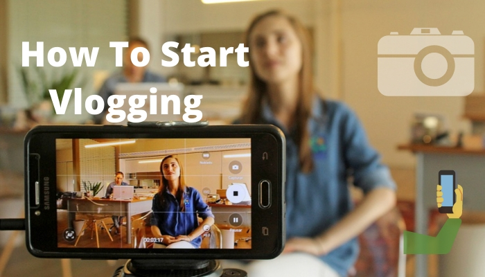 How To Start Vlogging: A 101 Guide On Becoming A Vlogger In 2022